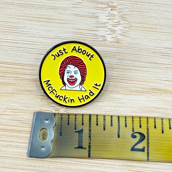 Just About McFuckin Had It- Funny Enamel Pin Badge - Picture 2 of 4